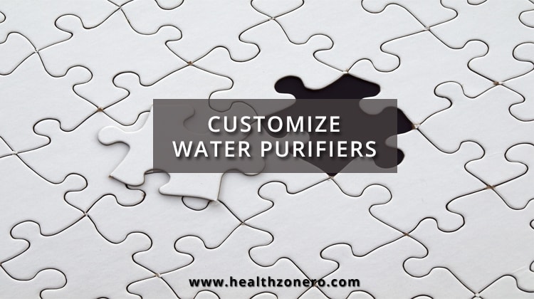 What to consider when Customizing Water Purifier?